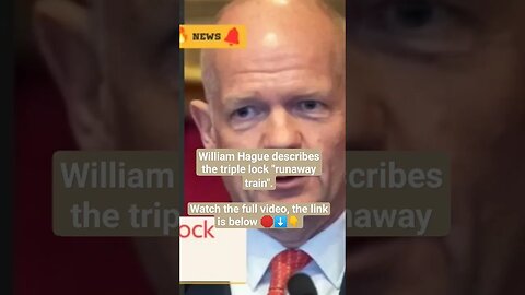 William Hague describes the triple lock "runaway train".