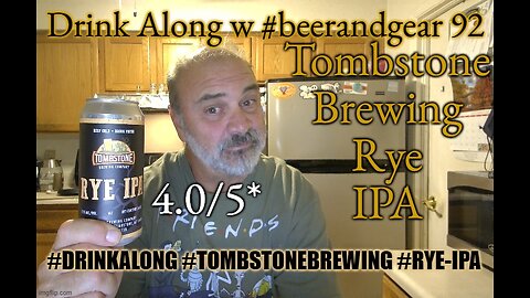Drink Along 92: Tombstone Brewing Rye IPA 4.0/5*