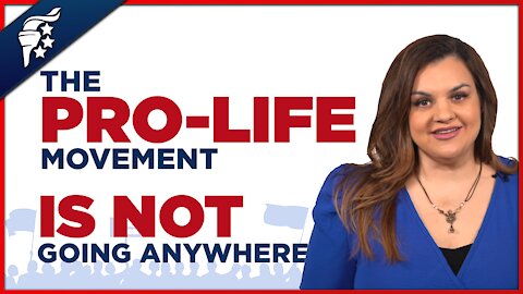 Abby Johnson | The Pro-Life Movement Is Not Going Anywhere