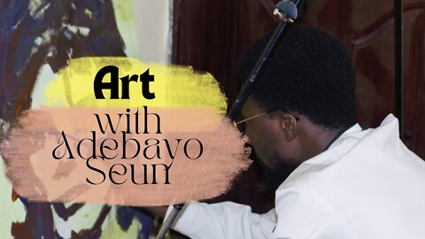 Savour the Arts of Seun Adebayo