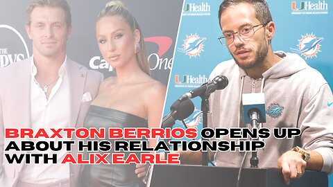Braxton Berrios Opens Up About His Relationship with Alix Earle