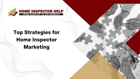 Top Strategies for Home Inspector Marketing
