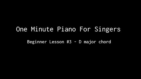 One Minute Piano For Singers - Beginner Lesson #3