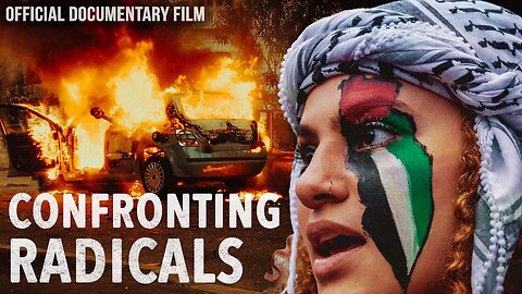 CONFRONTING RADICALS: What America Can Learn From Israel (Official Documentary)