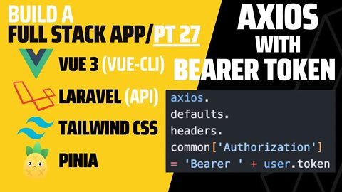 Axios and Bearer Token in Vue 3 | Pinia | Laravel 9 | Laravel API | Edit Profile | Vue CLI | Pt 27