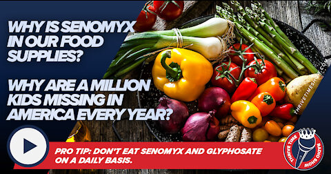 Why Is Senomyx In Our Food Supply? Why Are A Million Kids Missing In America Every Year?