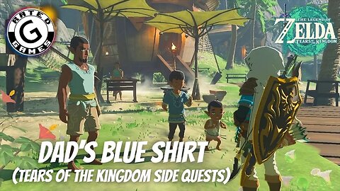 Dad's Blue Shirt | Tears of the Kingdom Side Quests (Lurelin Village)