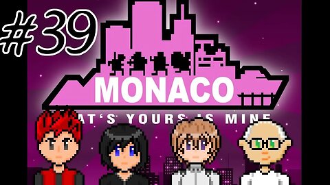 Monaco: What's Yours Is Mine #39 - Rob The Queen