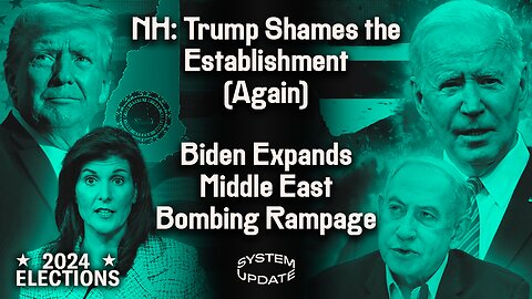 Trump Wins New Hampshire & Utterly Shames the Establishment—Again, w/ Michael Tracey LIVE From NH. PLUS: Biden’s Bombing Campaign Spreads Across Middle East, w/ Expert Erik Sperling | SYSTEM UPDATE #215