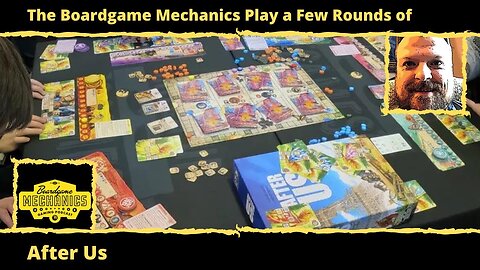 The Boardgame Mechanics Play a Few Rounds of After Us