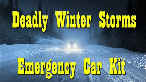 Deadly Winter Storms & Emergency Car Kit ~ Preparedness