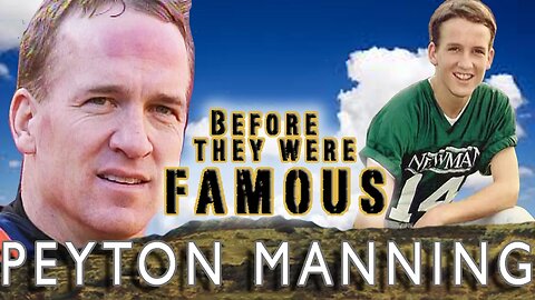 PEYTON MANNING - Before They Were Famous