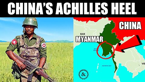 Myanmar War, Why It's China's Achilles Heel