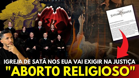 O TEMPLO SATÂNICO NOS EUA VAI EXIGIR O ABORT0 RELIGIOSO!
