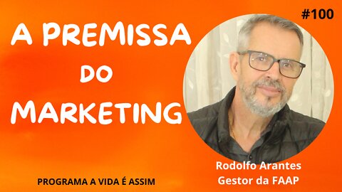 #100 - A PREMISSA DO MARKETING com Rodolfo Arantes - 24/9/22