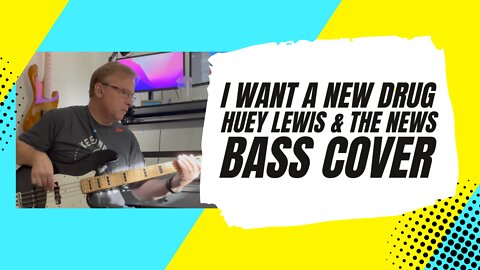 I Want A New Drug - Huey Lewis & The News - Bass Cover