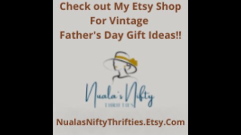 Nuala's Nifty Thrifties - Father's Day Gift Ideas 5/7/22