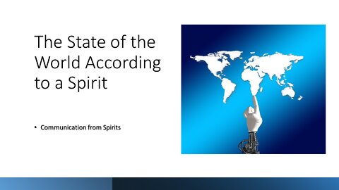 The State of the World According to a Spirit