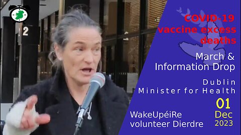 Volunteer Diedre - Wakeupeire March && Information Drop - Dublin, Minister Health