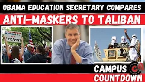 Obama Education Secretary Compares Anti-Maskers To TALIBAN | Ep.37