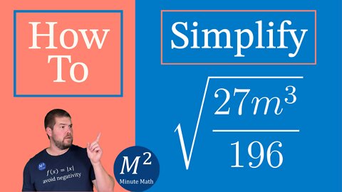 How to Simplify a Radical Expression Using the Quotient Property | Simplify √27m³/196 | Minute Math