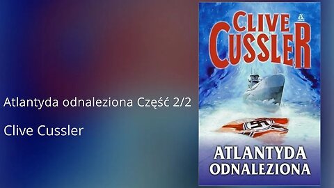 Atlantyda odnaleziona Część 2/2, Cykl: Przygody Dirka Pitta (tom 15) - Clive Cussler