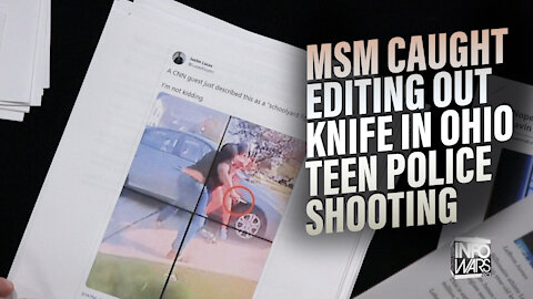 MSM Caught Editing Out Knife in Ohio Teen Police Shooting