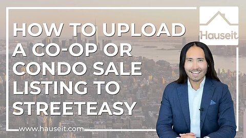 How to Upload a Co-op or Condo Sale Listing to StreetEasy
