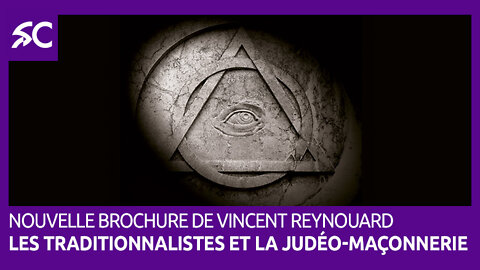Nouvelle brochure de V. Reynouard: Les Traditionalistes et la judéo-maçonnerie