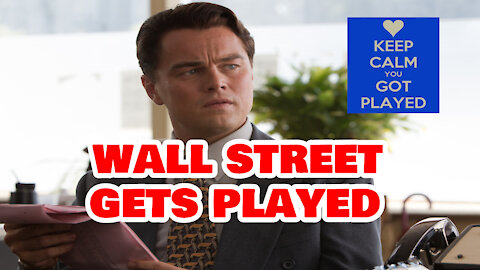 Wall Street Gets Played