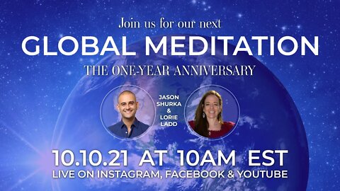 GLOBAL MEDITATION 10/10 w/ Lorie Ladd (One Year Anniversary)!!