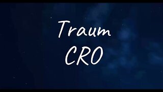 CRO - Traum (Lyrics)