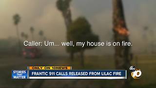 Frantic 911 calls released from Lilac Fire