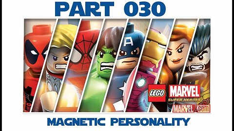 Lego Marvel Super Heroes - Part 030 - Magnetic Personality