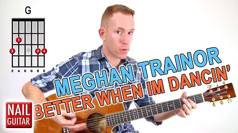 Better When Im Dancin ★ Meghan Trainor ★ Guitar Lesson - Easy How To Play Chords Tutorial