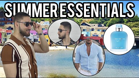 6 Men's Summer Must Have Items