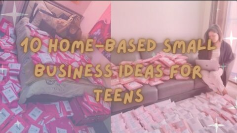 10 Home-Based Small Business Ideas for Teens