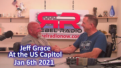EP 56 Meet Jeff Grace in US Capitol on Jan 6th 2021