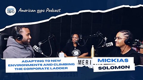 S3 E4 - Adapting to new environments and climbing the corporate ladder with Mickias Solomon