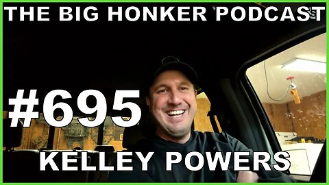 The Big Honker Podcast Episode #695: Kelley Powers