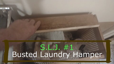 SLJ #1 - Busted Laundry Hamper
