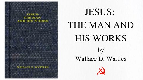 Jesus - The Man and His Works (1905) by Wallace D. Wattles - 30 FPS Version