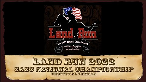Land Run 2022 (Unofficial) Highlight Video - 2022 SASS National Championship