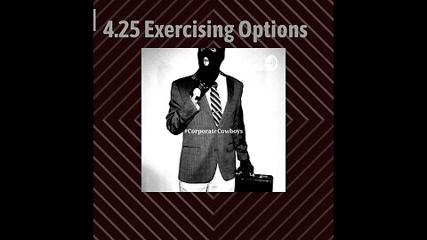 Corporate Cowboys Podcast - 4.25 Exercising Options