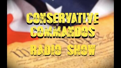 Conservative Commandos TV & Radio Show - Feb. 27, 2024