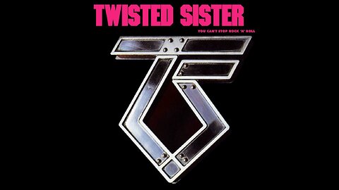 Twisted Sister - You Can't Stop Rock 'N' Roll