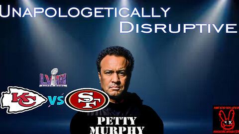 UNAPOLOGETICALLY DISRUPTIVE 1-30-2023 It’s A Chiefs Super Bowl! #Comedy #Podcast