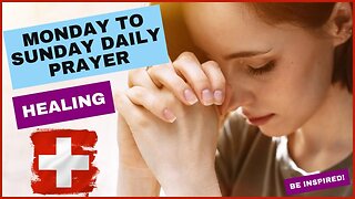 Powerful Daily Prayer | Cry Out for Healing | Monday to Sunday Prayer