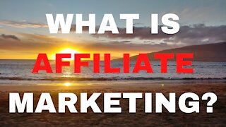 What Is Affiliate Marketing