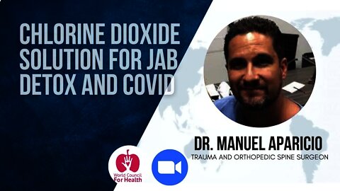 Dr Manuel Aparacio Chlorine Dioxide Solution use on Jab Detox and Covid